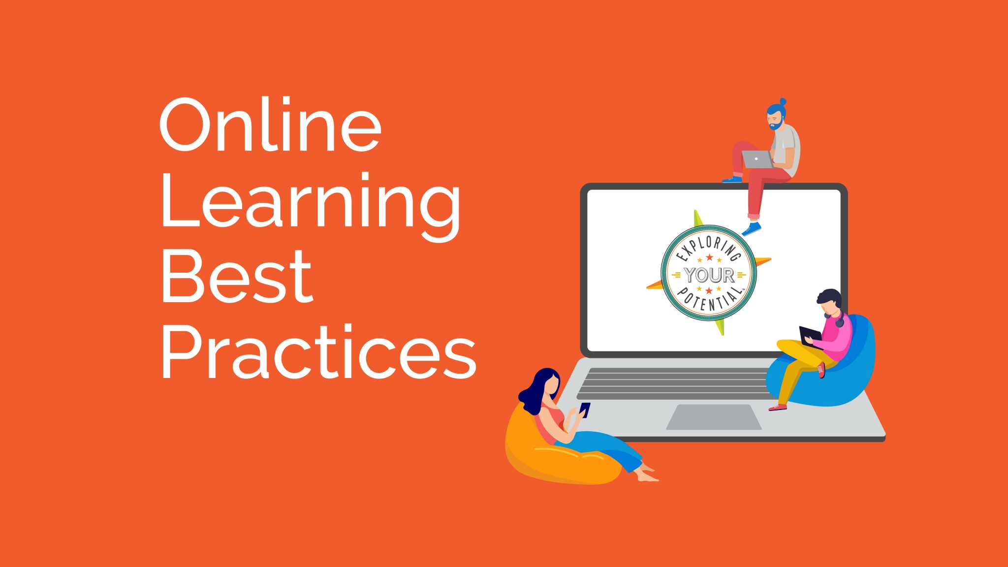 Online Learning Best Practices with Exploring Your Potential™
